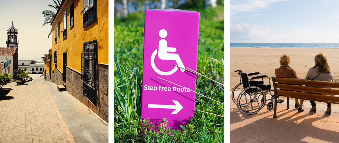 À gauche : Rue accessible à San Cristóbal de La Laguna (© Turismo Tenerife) / Centre : Signalisation accessible indiquant un itinéraire sans marches (© Yomex Owo) / À droite : Tourisme accessible dans la zone de la plage. À gauche : Rue accessible à San Cristóbal de La Laguna (© Turismo Tenerife) / Centre : Signalisation accessible indiquant un itinéraire sans marches (© Yomex Owo) / À droite : Tourisme accessible dans la zone de la plage.